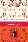 Marrying Anita by Anita Jain Marrying Anita by Anita Jain