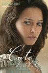 Cate of the Lost Colony by Lisa M. Klein Cate of the Lost Colony by Lisa M. Klein