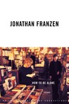 How to Be Alone: Essays