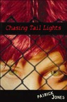 Chasing Tail Lights by Patrick Jones Chasing Tail Lights by Patrick Jones