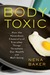 The Body Toxic: How the Haz...