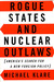 Rogue States and Nuclear Ou...