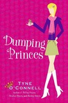 Dumping Princes by Tyne O'Connell Dumping Princes by Tyne O'Connell