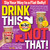 Drink This Not That!: The N...