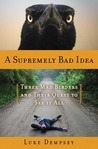 A Supremely Bad Idea by Luke Dempsey
