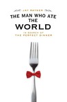 The Man Who Ate the World: In Search of the Perfect Dinner