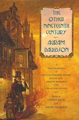 The Other Nineteenth Century by Avram Davidson The Other Nineteenth Century by Avram Davidson