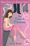Date Him or Dump Him? The Dance Dilemma: A Choose Your Boyfriend Book