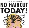 No Haircut Today!