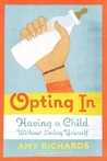 Opting In by Amy Richards Opting In by Amy Richards