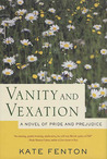 Vanity and Vexation by Kate Fenton Vanity and Vexation by Kate Fenton