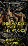 The Darkest Part of the Woods by Ramsey Campbell The Darkest Part of the Woods by Ramsey Campbell
