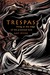 Trespass: Living at the Edg...