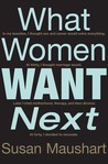 What Women Want Next: In my 20s I thought sex and career would solve everything. At 30 I thought marriage would. Later I tried motherhood, therapy, and then divorce. At 40, I decided to renovate.