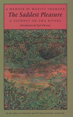 The Saddest Pleasure: A Journey on Two Rivers