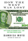 How the West Was Lost: Fifty Years of Economic Folly--and the Stark Choices Ahead How the West Was Lost: Fifty Years of Economic Folly--and the Stark Choices Ahead