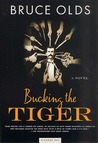 Bucking the Tiger: A Novel