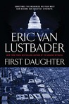 First Daughter by Eric Van Lustbader First Daughter by Eric Van Lustbader