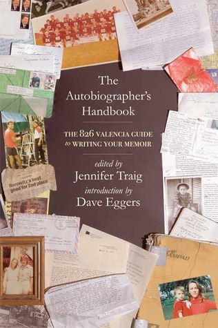 The Autobiographer's Handbook by Jennifer Traig The Autobiographer's Handbook by Jennifer Traig
