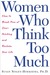 Women Who Think Too Much: How to Break Free of Overthinking and Reclaim Your Life (Hardcover)