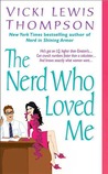 The Nerd Who Loved Me (Nerds, #2) The Nerd Who Loved Me (Nerds, #2)