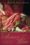 The Aviary Gate by Katie Hickman