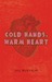 Cold Hands, Warm Heart
