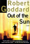 Out of the Sun by Robert Goddard