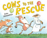 Cows to the Rescue by John Himmelman