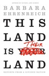 This Land Is Their Land: Reports from a Divided Nation This Land Is Their Land: Reports from a Divided Nation