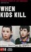 When Kids Kill by Jonathan Paul When Kids Kill by Jonathan Paul