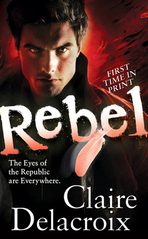 Rebel (Eyes of the Republic, #3)