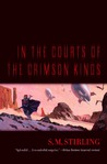 In the Courts of the Crimson Kings by S.M. Stirling In the Courts of the Crimson Kings by S.M. Stirling