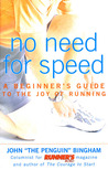 No Need for Speed: A Beginner's Guide to the Joy of Running