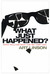 What Just Happened?: Bitter Hollywood Tales from the Front Line (Hardcover)