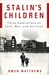 Stalin's Children: Three Generations of Love, War, and Survival (Hardcover)