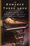 A Romance on Three Legs by Katie  Hafner