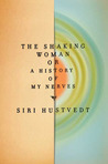 The Shaking Woman, or A History of My Nerves