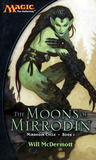 The Moons of Mirrodin (Magic: The Gathering, Mirrodin Cycle, #1) The Moons of Mirrodin