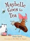 Maybelle Goes to Tea Maybelle Goes to Tea