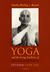 Health, Healing, and Beyond: Yoga and the Living Tradition of Krishnamacharya