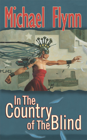 In the Country of the Blind by Michael Flynn In the Country of the Blind by Michael Flynn
