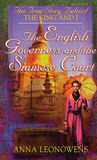 The English Governess at the Siamese Court: The True Story Behind 'The King and I'