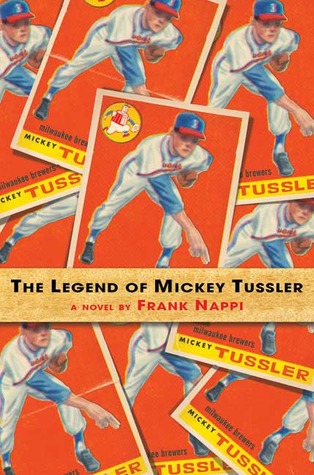 The Legend of Mickey Tussler by Frank Nappi The Legend of Mickey Tussler by Frank Nappi
