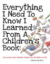 Everything I Need to Know I Learned from a Children's Book by Anita Silvey