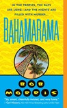 Bahamarama by Bob Morris Bahamarama by Bob Morris
