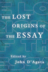 The Lost Origins of the Essay The Lost Origins of the Essay