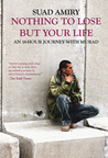 Nothing to Lose But Your Life: An 18-Hour Journey With Murad Nothing to Lose But Your Life: An 18-Hour Journey With Murad