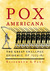 Pox Americana: The Great Smallpox Epidemic of 1775-82 (Hardcover)