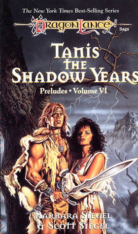 Tanis, the Shadow Years by Barbara Siegel